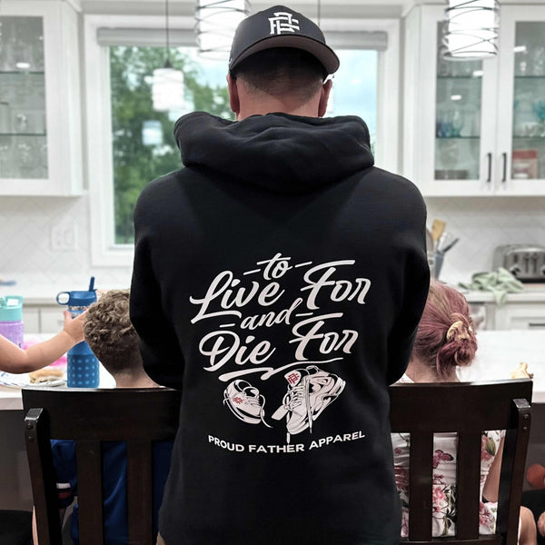 TO LIVE FOR AND DIE FOR HOODIE