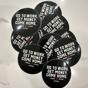 Proud Father stickers go to work get money come home apparel