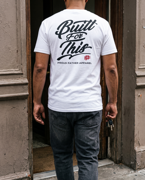 Proud Father Built For This tee, worn from the back