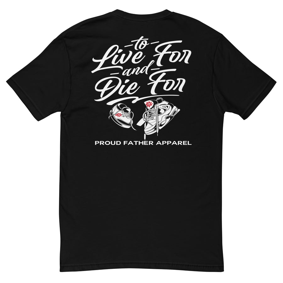 TO LIVE FOR AND DIE FOR TEE