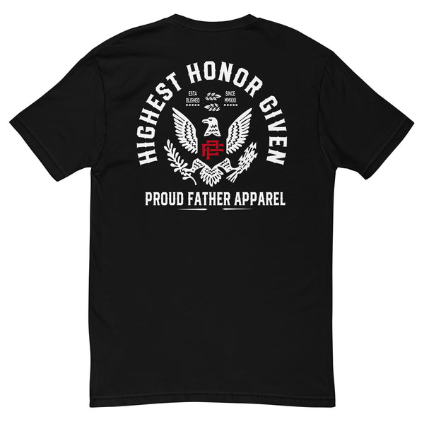 Proud Father Tshirt highest honor given apparel